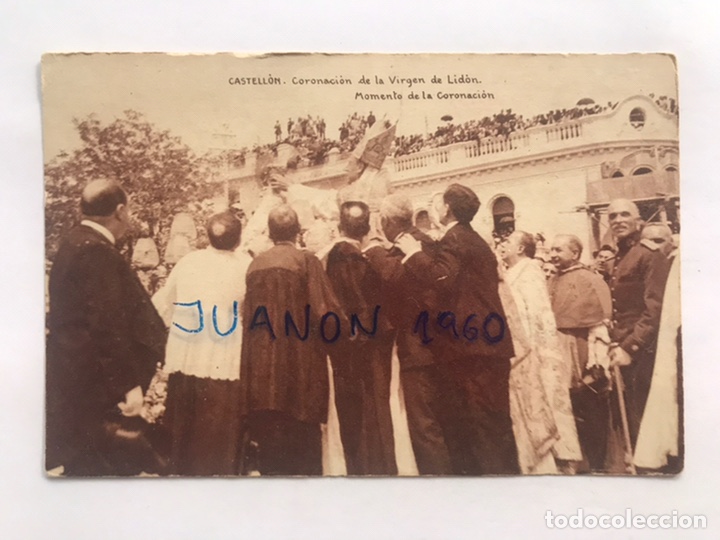 Postcards: CASTELL&Oacute;N Postal Coronaci&oacute;n de la Virgen de Lidon, Momento de la Coronaci&oacute;n (a.1924) S/C
