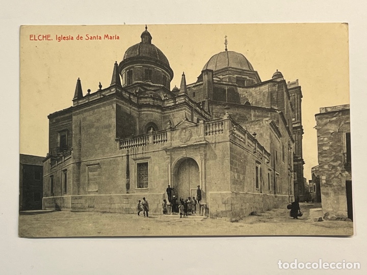 Postales: ELCHE (Alicante) Postal Iglesia de Santa Mar&iacute;a .. Fototipia Thomas (h.1910?) S/C..,