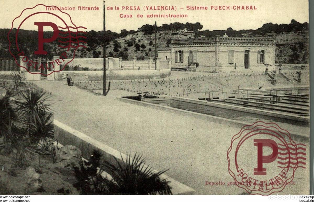 Postais: VALENCIA. INSTALACION FILTRANTE DE LA PRESA. CASA DE ADMINISTRACION. SISTEME PUECH CHABAL