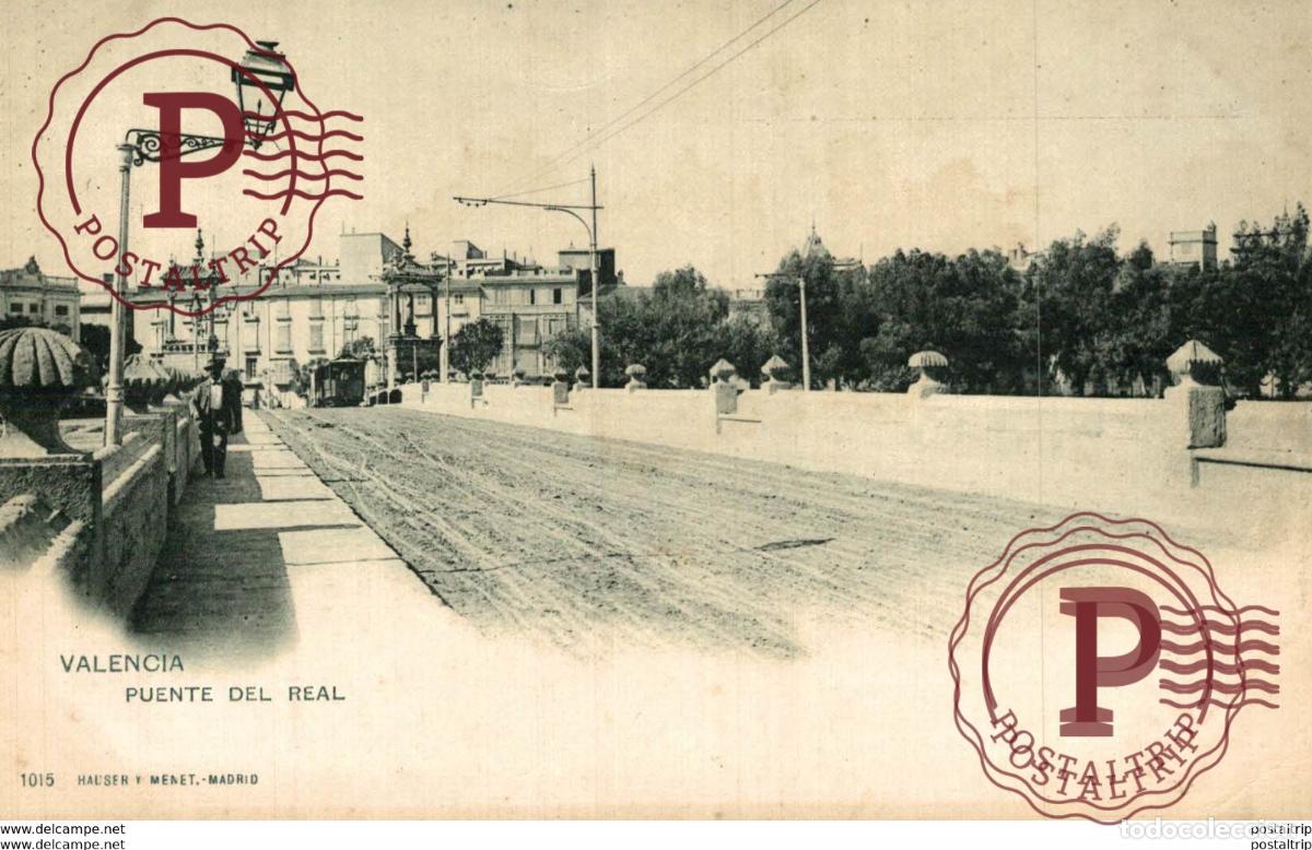 Postales: VALENCIA. PUENTE DEL REAL. 1015 VICENTE BOIRA. HAUSER Y MENET