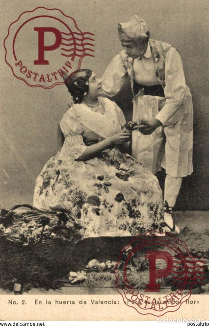 Postais: VALENCIA. EN LA HUERTA DE VALENCIA. PERA TU LA MILLOR FLOR.