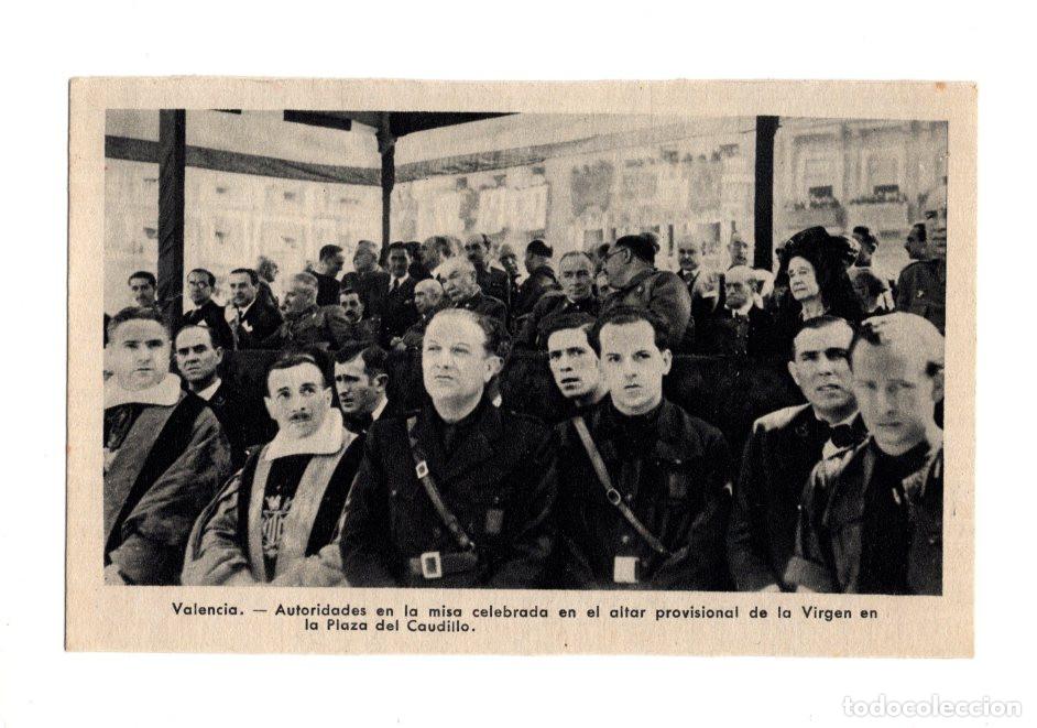 Postales: VALENCIA. AUTORIDADES EN LA MISA CELEBRADA EN EL ALTAR PROVISIONAL VIRGEN EN LA PLAZA DEL CAUDILLO.
