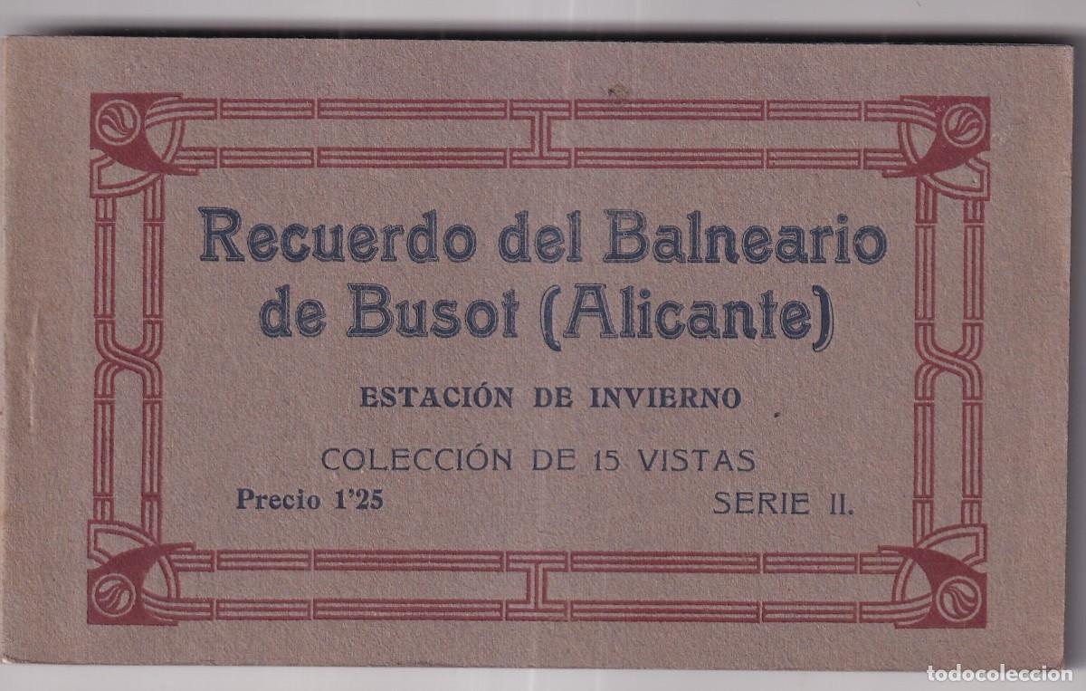 Postales: Recuerdo del Balneario de Busot. Alicante. Estaci&oacute;n de invierno. Colecci&oacute;n 15 vistas serie II