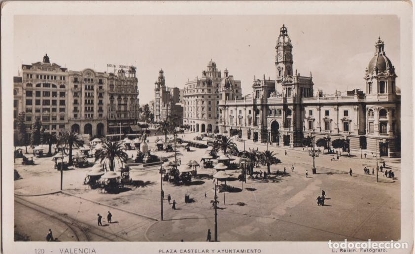 Postales: VALENCIA, PLAZA CASTELAR Y AYUNTAMIENTO - L.ROISIN FOT. N&ordm;120 - ESCRITA 1932