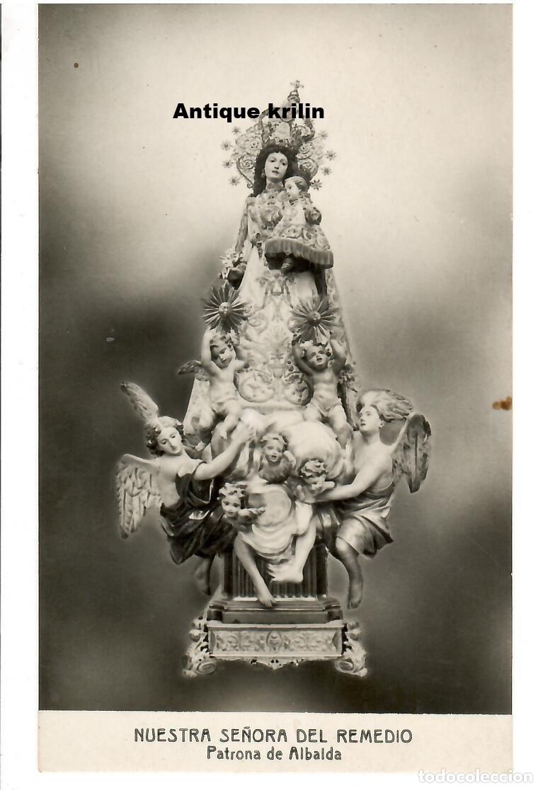 Postales: VALENCIA / ALBAIDA / NUESTRA SE&Ntilde;ORA DEL REMEDIO / PATRONA / POSTAL FOTOGRAFICA / SIN FRANQUEAR