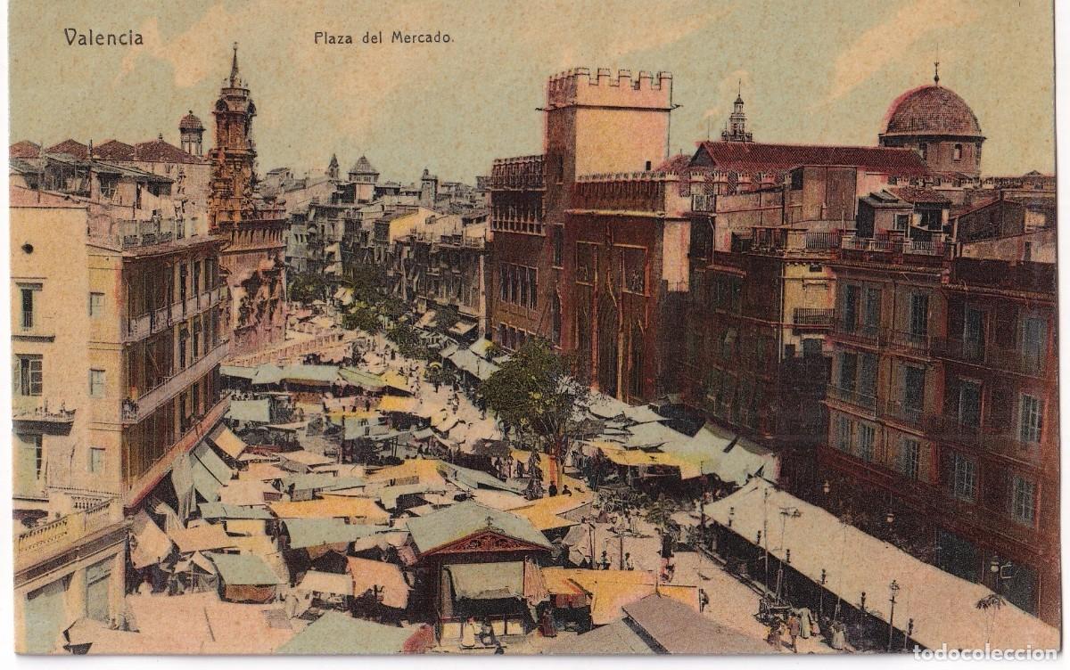 Postales: Valencia. Plaza del mercado. No figura editor. Sin circular.