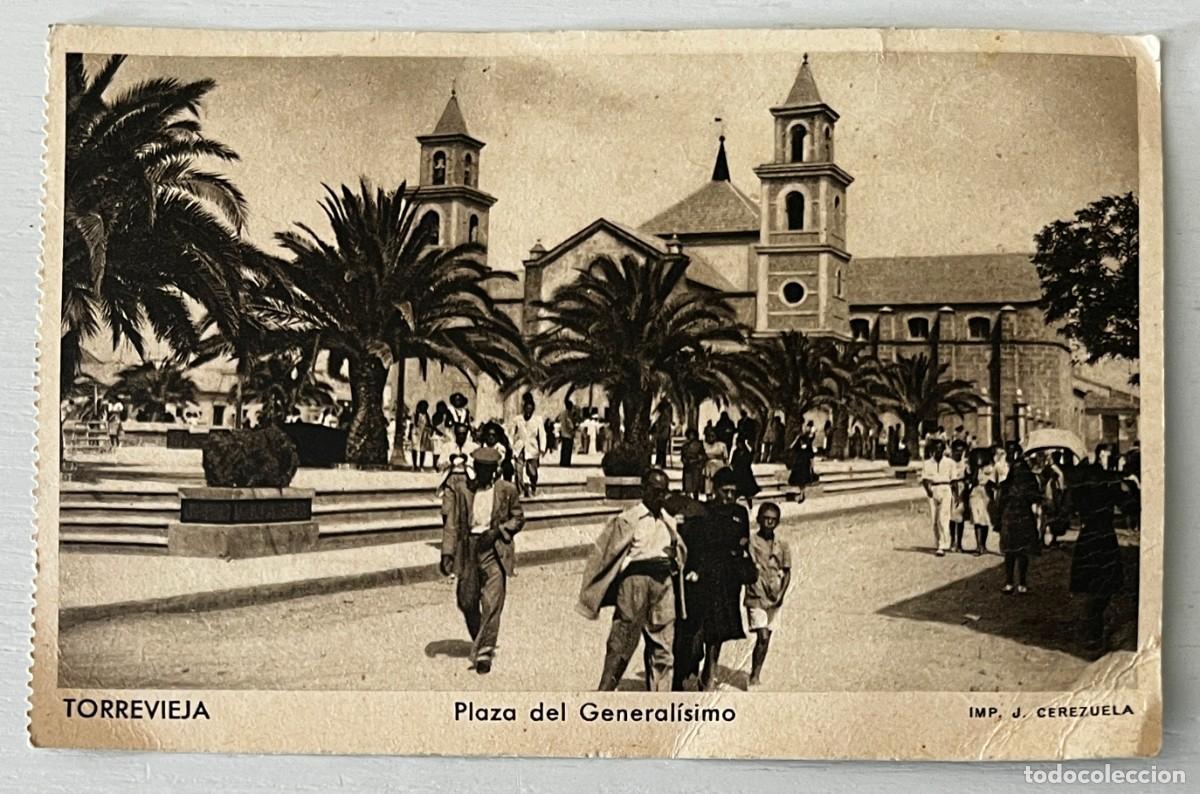 Postales: Postal Torrevieja Alicante. Plaza del Generalisimo. Escrita sin circular