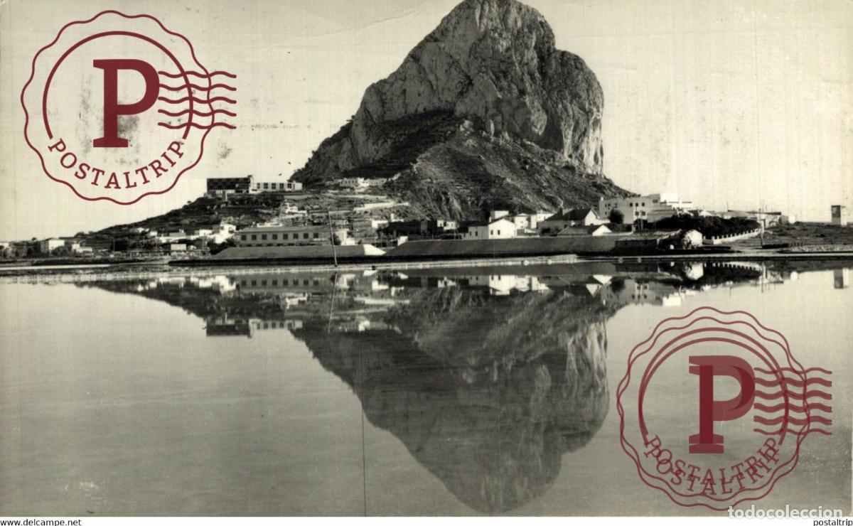Postales: ALICANTE CALPE, PE&Ntilde;&Oacute;N DE IFACH CALPE COMUNIDAD VALENCIANA ESPA&Ntilde;A ESPAGNE