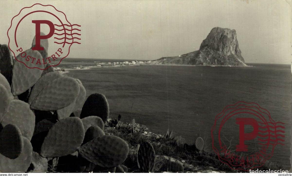 Postales: ALICANTE CALPE, PE&Ntilde;&Oacute;N DE IFACH CALPE COMUNIDAD VALENCIANA ESPA&Ntilde;A ESPAGNE
