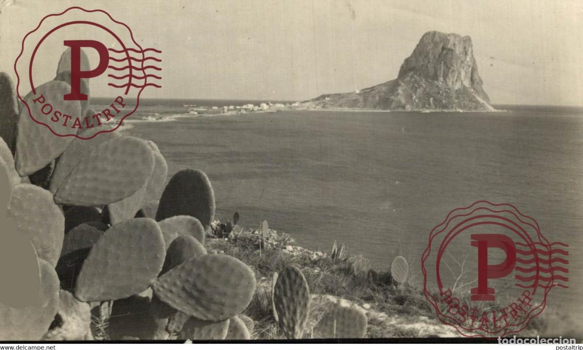 Postales: ALICANTE CALPE, PE&Ntilde;&Oacute;N DE IFACH CALPE COMUNIDAD VALENCIANA ESPA&Ntilde;A ESPAGNE