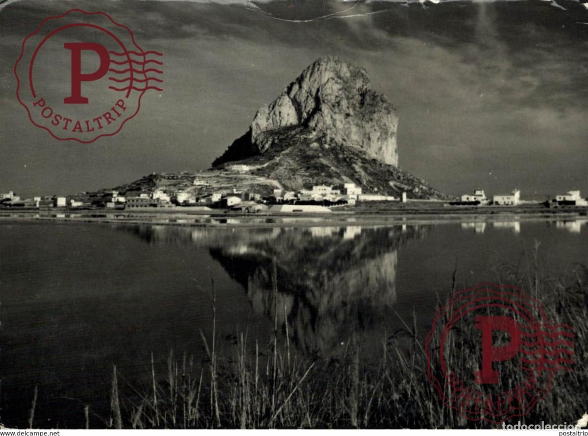 Postales: ALICANTE CALPE, EL PE&Ntilde;&Oacute;N DE IFACH CALPE COMUNIDAD VALENCIANA ESPA&Ntilde;A ESPAGNE