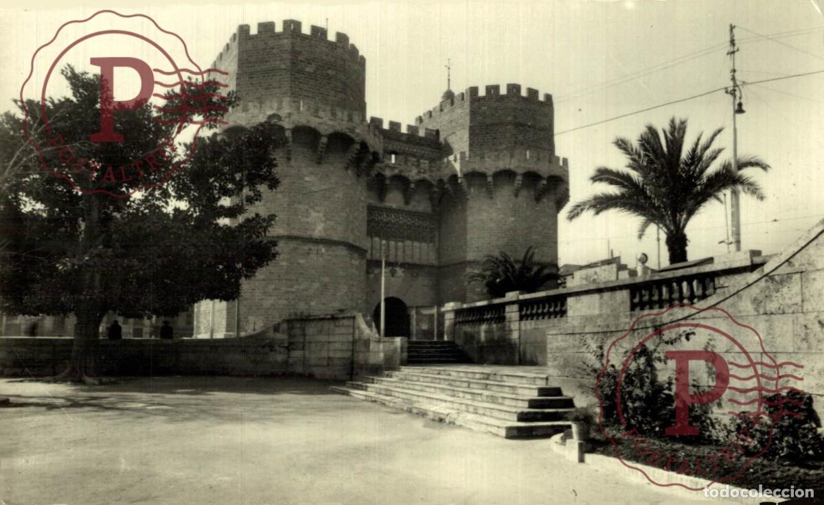 Postales: VALENCIA. Torres De Serranos. COMUNIDAD VALENCIANA ESPA&Ntilde;A ESPAGNE. Postal Fotogr&aacute;fica. R.P.P.C.