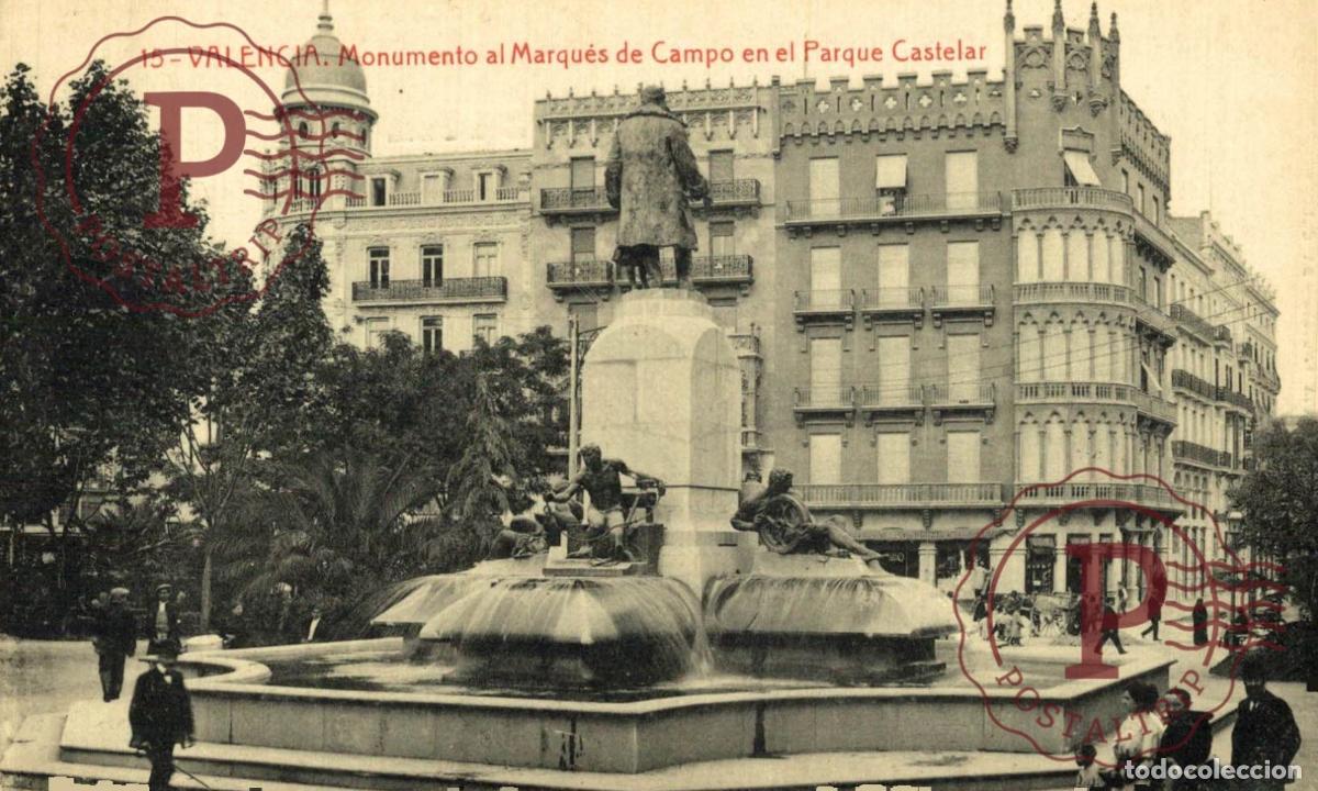 Postales: VALENCIA MONUMENTO AL MARQUES DE CAMPO EN EL PARQUE CASTELAR