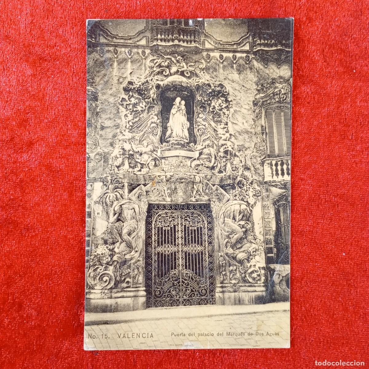 Postales: POSTAL - VALENCIA - PUERTA DEL PALACIO DEL MARQU&Eacute;S DE DOS AGUAS - N&ordm; 15 - RAR&Iacute;SIMA / 2075