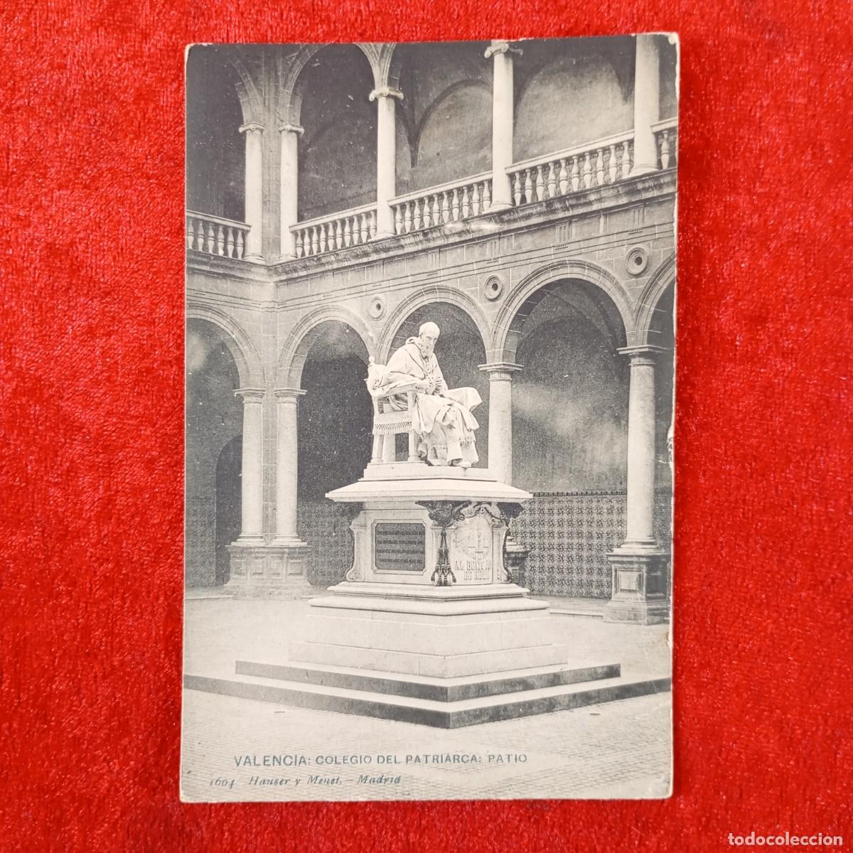 Postales: POSTAL - VALENCIA - COLEGIO DEL PATRIARCA - PARIO - HAUSER Y MENET - 1604 - RAR&Iacute;SIMA / 2385