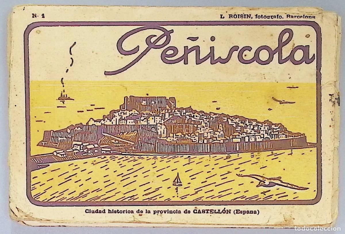 Postales: Pe&ntilde;&iacute;scola. N.&ordm; 1. Ciudad hist&oacute;rica de la provincia de Castell&oacute;n.L. Roisin, fot&oacute;grafo, Barcelona