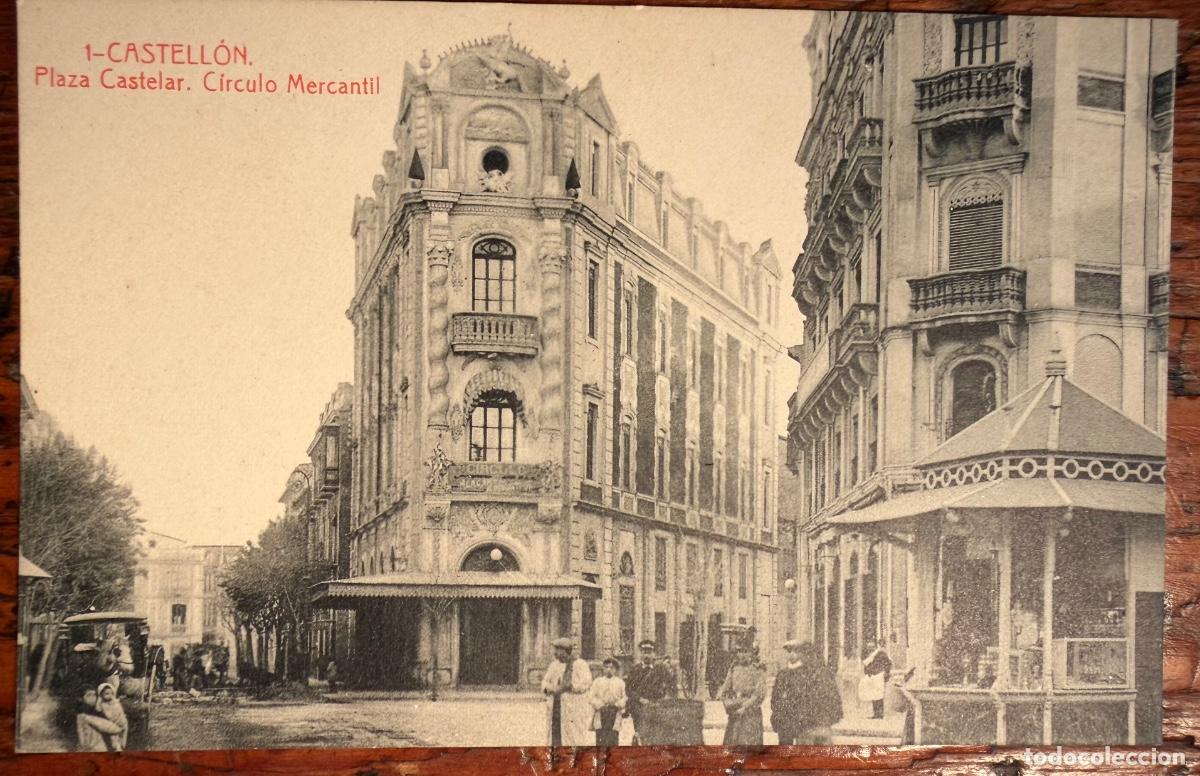 Postkarten: POSTAL CASTELL&Oacute;N N&ordm;1 PLAZA CASTELAR CIRCULO MERCANTIL