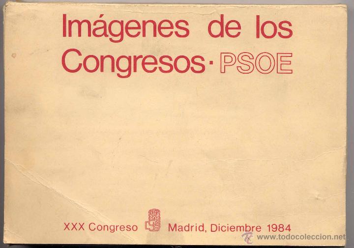 Postales: 34 IM&Aacute;GENES DE LOS CONGRESOS PSOE - Foto 1