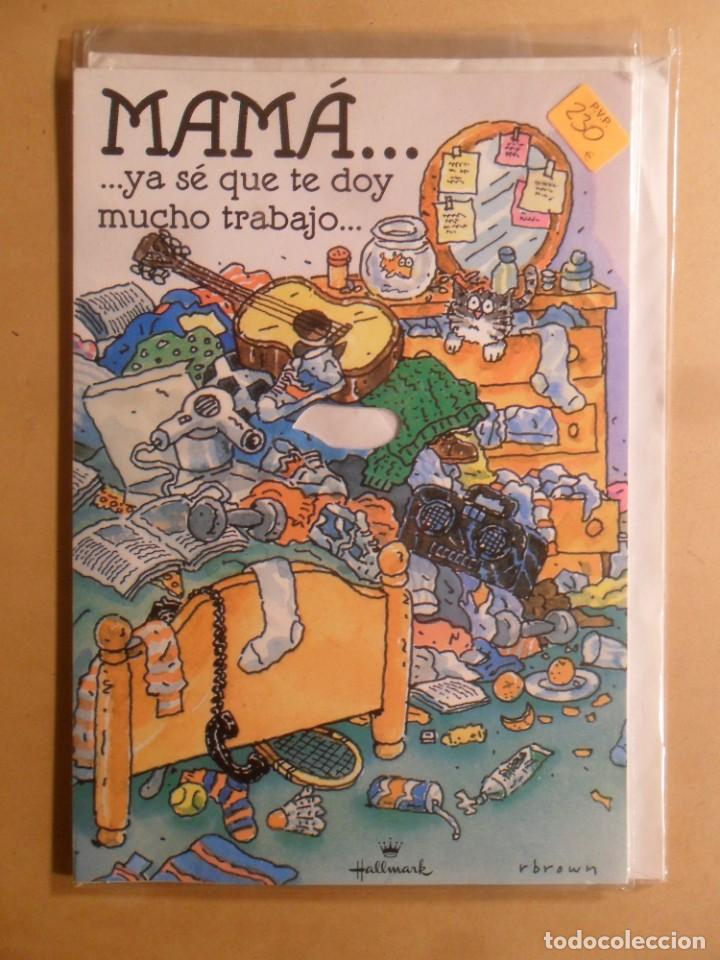 Postais: TARJETA DE FELICITACION - MAMA&hellip; YA SE QUE TE DOY MUCHO TRABAJO&hellip; - NUEVA SIN USAR