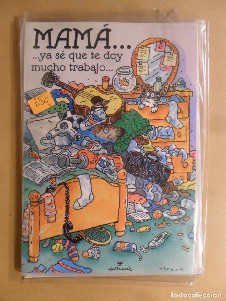Postais: TARJETA DE FELICITACION - MAM&Aacute;&hellip; YA SE QUE TE DOY MUCHO TRABAJO&hellip; - NUEVA SIN USAR