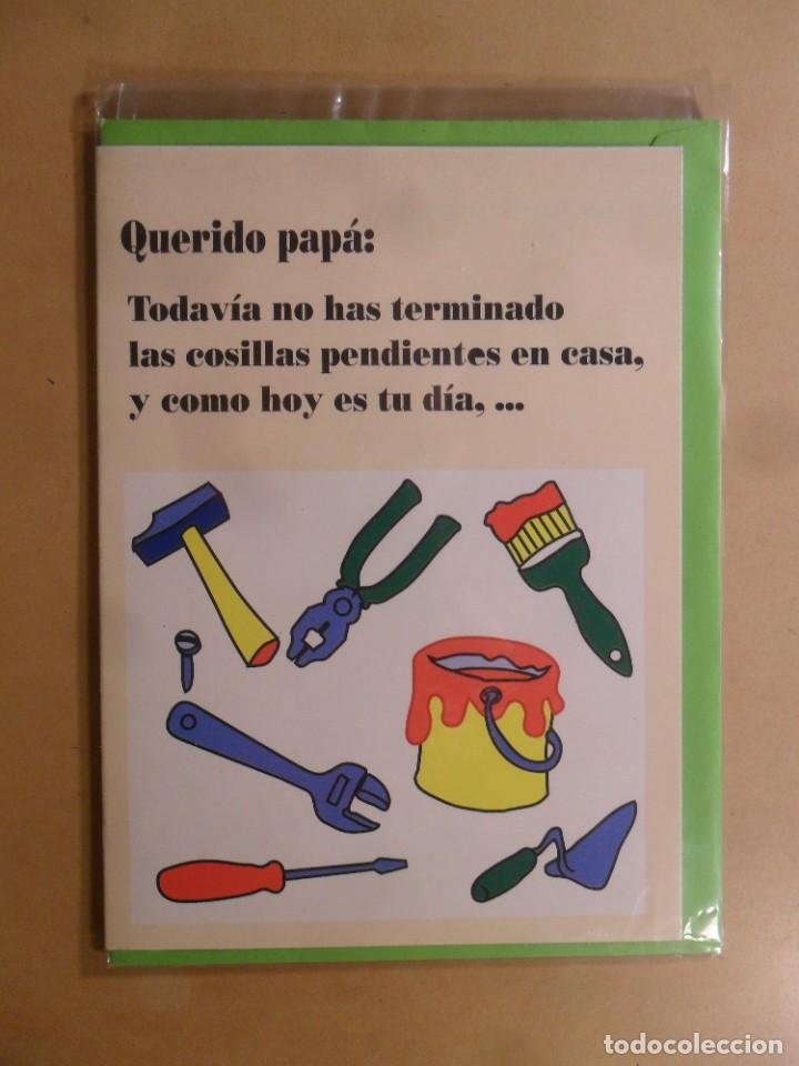 Postais: TARJETA DE FELICITACION - QUERIDO PAPA: TODAVIA NO HAS TERMINADO&hellip; - NUEVA SIN USAR