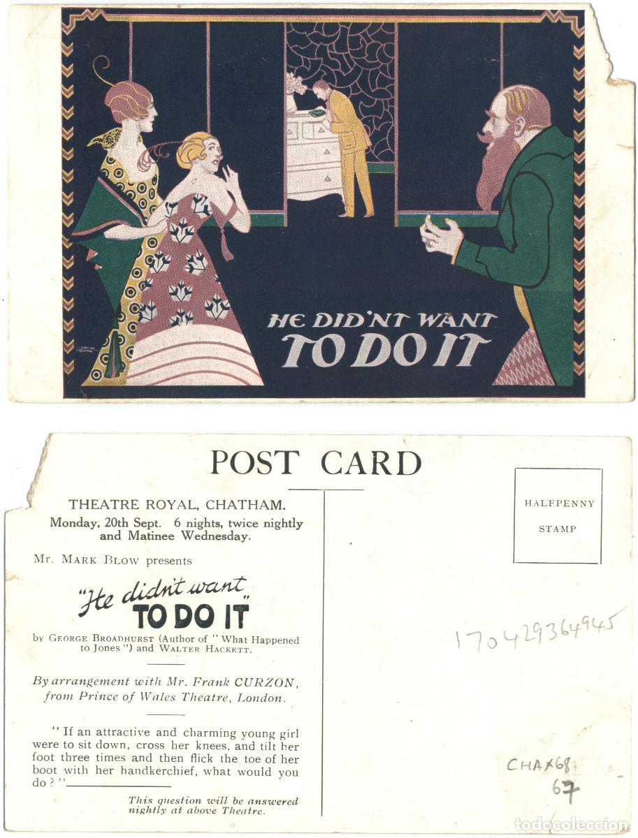 Postcards: 'He Did'nt Want To Do It', by George Broadhurst & Walter HAckett (Theatre Royal. Chatham)_Sin datos