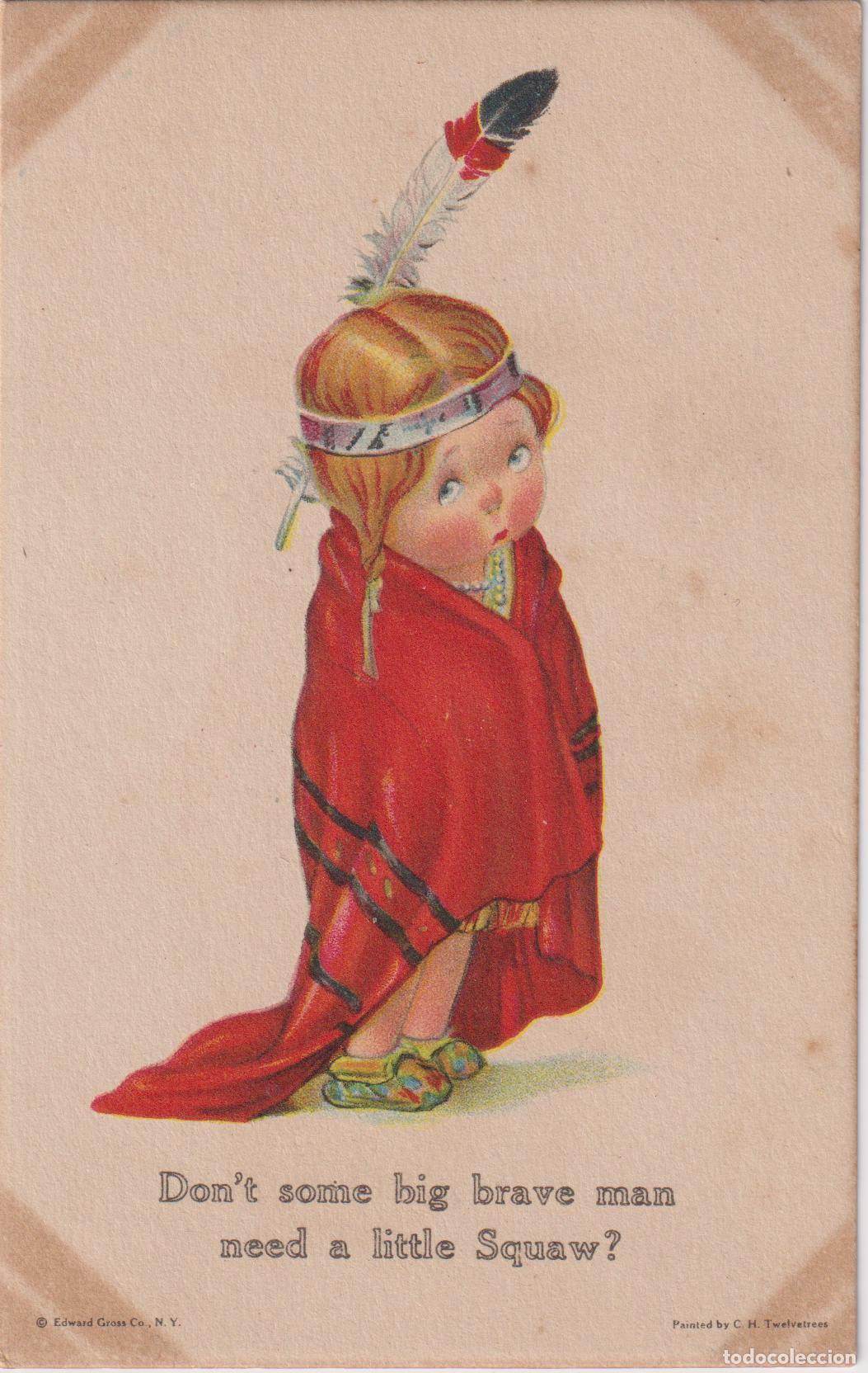 Postales: ILUSTRADOR: C.H. TWELVETREES, &iquest;ALG&Uacute;N HOMBRE GRANDE Y VALIENTE NO NECESITA UNA PEQUE&Ntilde;A INDIA? &ndash; EDWAR