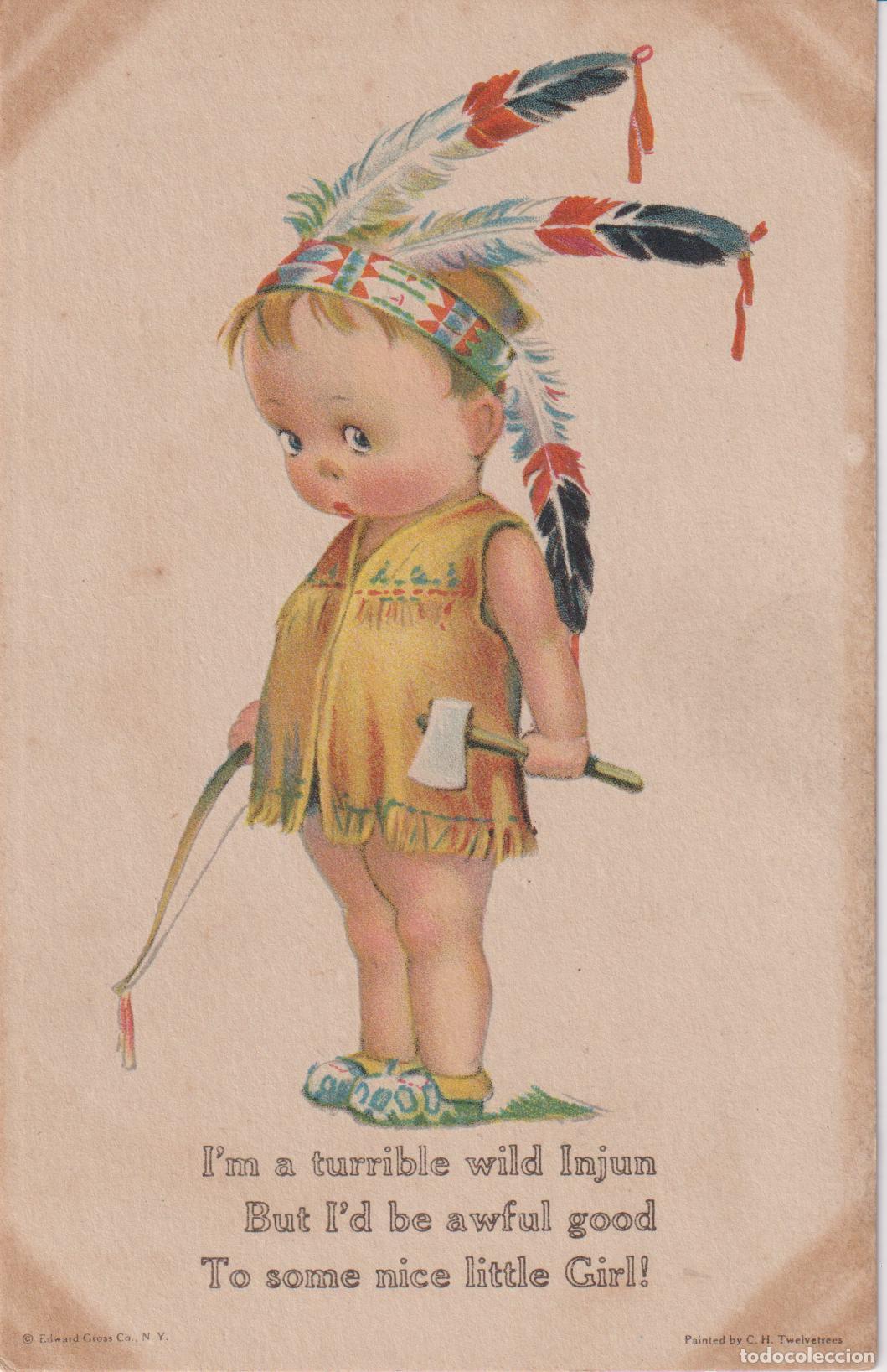 Postales: ILUSTRADOR: C.H. TWELVETREES, SOY UN INDIO SALVAJE TERRIBLE, PERO.. &ndash; EDWARD GROSS CO - ESCRITA