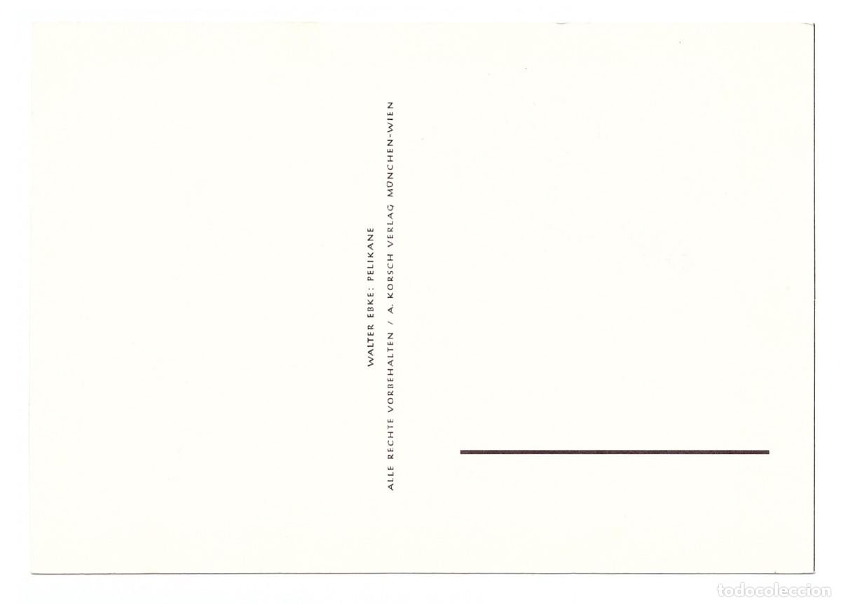 Postales: WALTER EBKE: PELIKANE. - Foto 2