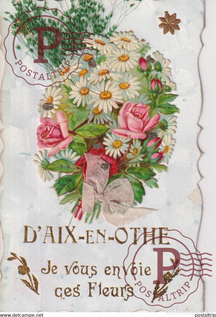 Postales: DAix en Othe Je vous envoie ces Fleurs Flowers TROQUELADO DIE CUTTING D&Eacute;COUPE FANTAS&Iacute;A FANTAISIE