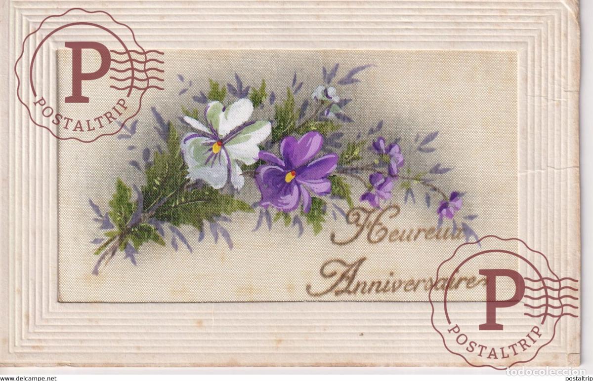 Postales: Heureux Anniversaire Fleurs Flowers Flores Embroidered Brod&eacute; Bordadas FANTAS&Iacute;A FANTAISIE FANTASY