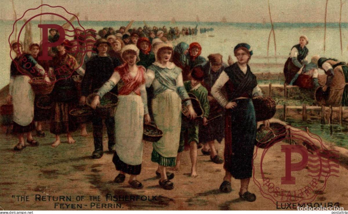 Postales: PESCA. PECHE. FISHING. The Return of the Fisherfolk. Luxembourg. ILUSTRADA. ILLUSTREE.