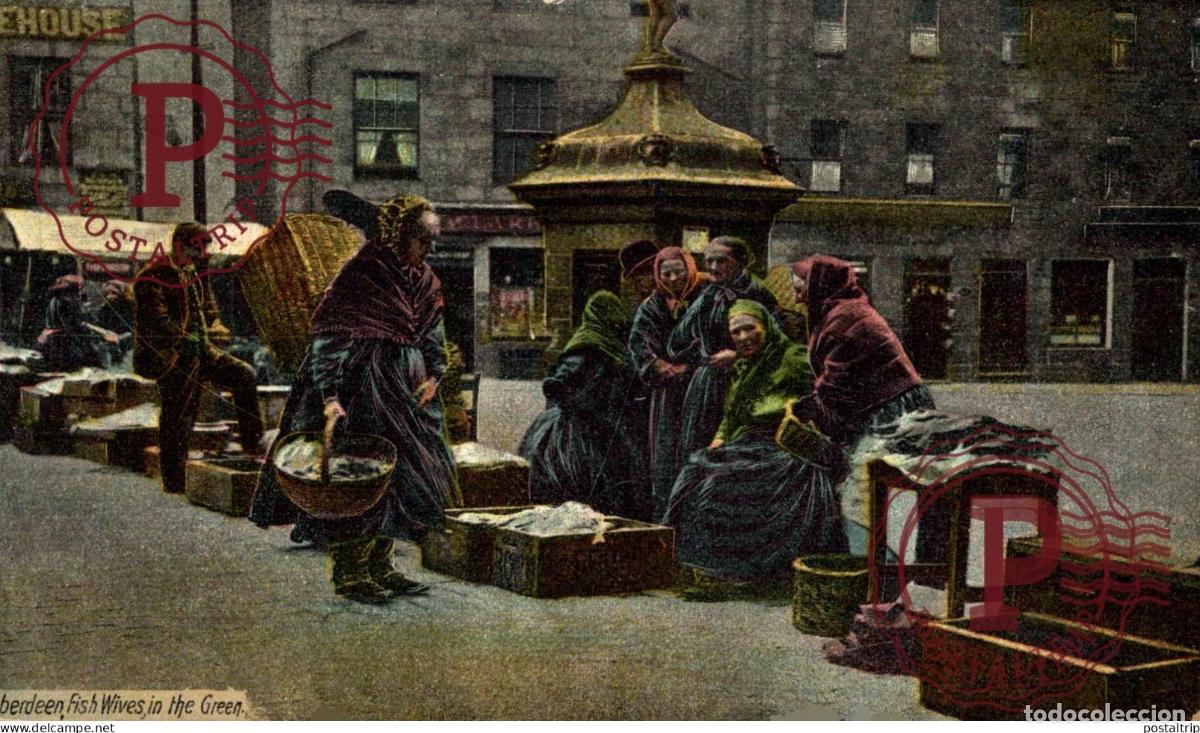 Postales: PESCA. PECHE. FISHING. Aberdeen, Fish Wives, in the Green