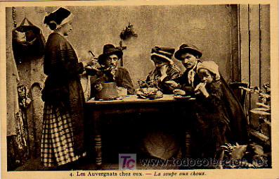 Postales: FRANCIA. AUVERGNE. LES AUVERGNANTS CHEZ EUX. LA SOUPE AUX CHOUX.