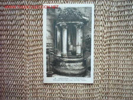 Postais: 36 - ANGOUL&Ecirc;ME - PUITS RENAISSANCE- MONUMENT HISTORIQUE CLASS&Eacute;, SITU&Eacute; RUE VAUBAN
