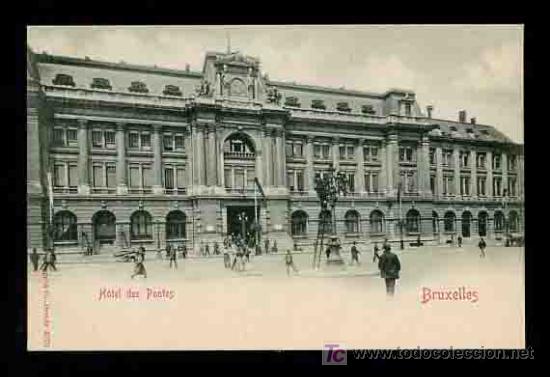 Postais: B&eacute;lgica. Bruxelles *H&ocirc;tel des Postes* Ed. Stengel & Co. n&ordm; 4076. Nueva.