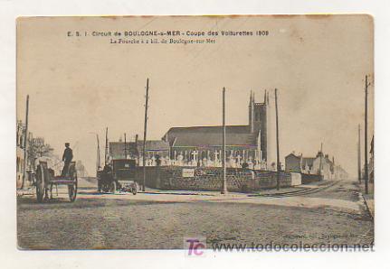 Postais: CIRCUITO DE BOULOGNE SUR MER. COUPE DES VOITURETTES 1909. LA FOURCH&Eacute; A 2 KM DE... CEMENTERIO.