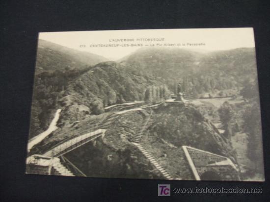 Postais: LE PIC ALIBERT ET LA PASSERELLE - CHATEAUNEF LES BAINS -