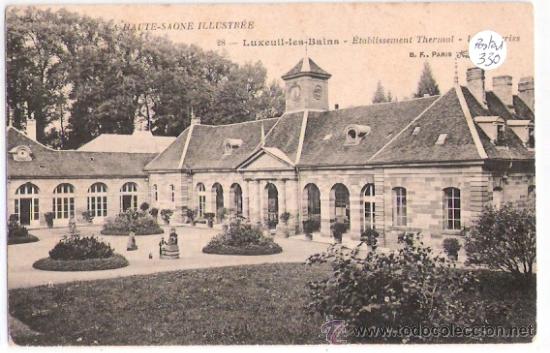 Postkarten: TARJETA POSTAL. FRANCIA. LUXEULL-LES-BAINS. ESTABLISSEMENT THERMAL. N&ordm; 28. B. F.