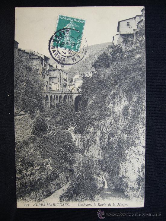 Postais: Postal 147. Alpes- Maritimes. Luc&eacute;ram, le Ravin de la Morga. A&ntilde;o 1910. Francia.