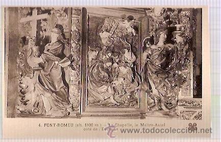 Postais: ANTIGUA POSTAL 4 FONT ROMEU LA CHAPELLE LE MAITRE AUTEL COT&Eacute; DE L'EVANGELI MTIL