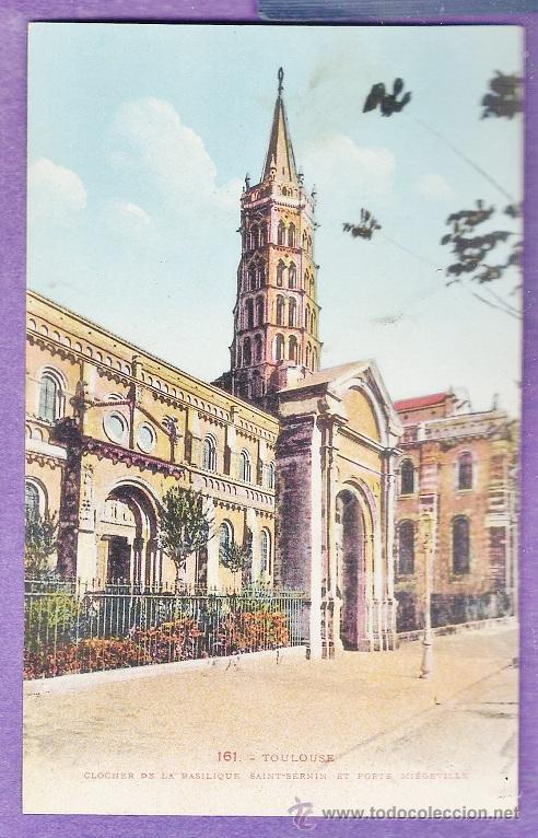 Postais: toulouse - basilique saint-sernin - n&ordm; 161 - ed lf - circulada - a&ntilde;os 20 -