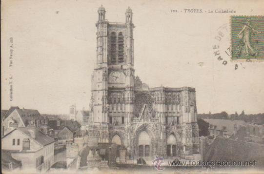 Postkarten: Troyes.- La Cath&eacute;drale. Franqueado en 1918.