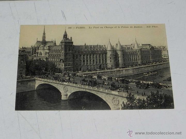 Postcards: ANTIQUE CARTE POSTALE - FRANCE - PARIS - LE PONT AU CHANGE ET LE PALAIS DE JUSTICE - ND PHOT - 306 -