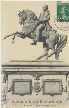 Postcards: Rouen.- Statue de Napoleon I. Franqueado y fechado en 1912.