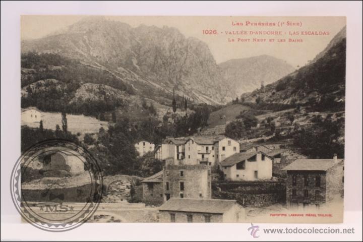 Postales: Antigua postal - 1026. Les Pyr&eacute;n&eacute;es (3&ordf; Serie) - Vall&eacute;e d'Andorre. Las Escaldas - LF - Sin Circular