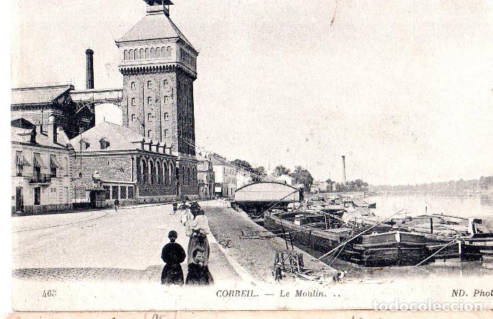 Postkarten: TARJETA POSTAL DE FRANCIA. N&ordm; 463. CORBEIL. LE MOULIN. ND. PHOT.
