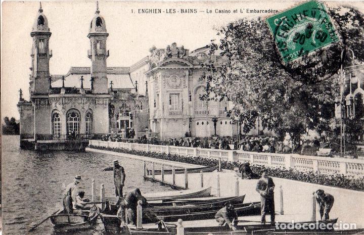 Postkarten: TARJETA POSTAL DE FRANCIA. N&ordm; 1. ENGHIEN- LES BAINS. LE CASINO ET L&acute;EMBARCADERE.