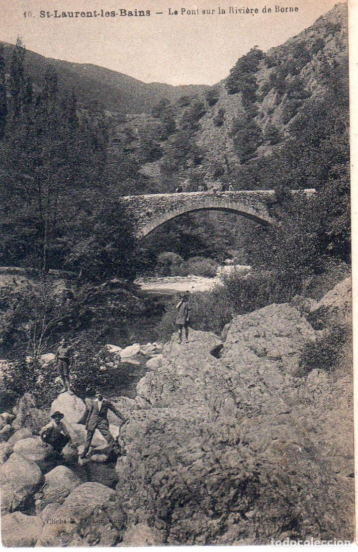 Postkarten: TARJETA POSTAL DE FRANCIA. N&ordm; 10. ST-LAURENT- LES-BAINS. LE PONT SUR LA RIVIERE DE BORNE.