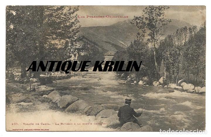 Postales: LES PYRENEES-ORIENTALES / VALLE&Eacute; DE CAROL / LA RIVIER&Eacute; A LA SORTIE DE CAROL / LABOUCHE